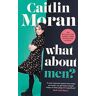 Caitlin Moran What About Men?