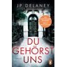 JP Delaney Du Gehörst Uns