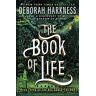 Deborah Harkness The Book Of Life: A Novel (All Souls Trilogy)