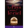 Matilde Asensi Le Pays Sous Le Ciel