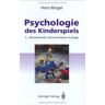 Hans Mogel Psychologie Des Kinderspiels: Von Den Frühesten Spielen Bis Zum Computerspiel