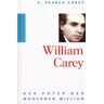 S.P. Carey W. Carey - Der Vater Der Modernen Mission
