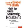 Broder, Henryk M. Gebt Den Juden Schleswig-Holstein!: Wenn Deutsche Israel Kritisieren - Ein Streit - Ein Spiegel-Buch