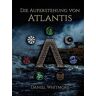 Daniel Whitmore Die Auferstehung Von Atlantis