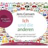 Jens Corssen Ich Und Die Anderen: Als Selbst-Entwickler Zu Gelingenden Beziehungen