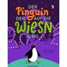 Dirk Schmidt Der Pinguin, Der Auf Die Wiesn Ging