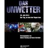 Günter Benning Das Unwetter: 28. Juli 2014. Der Tag An Dem Der Regen Kam