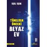 Işıl Işık Tünelden Önceki Beyaz Ev