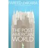 Fareed Zakaria The Post-American World