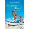 Tessa Hennig Nie Wieder Amore!: Roman