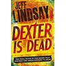 Jeff Lindsay Dexter Is Dead: Dexter 05