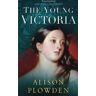 Alison Plowden The Young Victoria