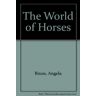 Angela Rixon The World Of Horses