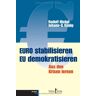 Rudolf Hickel Euro Stabilisieren Eu Demokratisieren