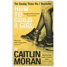 Caitlin Moran How To Build A Girl