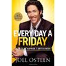 Joel Osteen Every Day A Friday: How To Be Happier 7 Days A Week