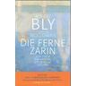 Robert Bly Die Ferne Zarin