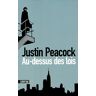 Justin Peacock Au-Dessus Des Lois