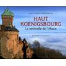 Jean-Robert Zimmermann Haut Koenigsbourg : La Sentinelle De L'Alsace