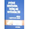 S. Aggarwal Protocol Specification, Testing And Verification Viii (I F I P W G 61 International Workshop On Protocol Specification, Testing, And Verification//protocol Specification, Testing, And Verification)