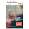 Monika Helfer Vati: Roman   »ein So Bedrückendes Wie Berührendes Erinnerungsbuch.« Tagesspiegel