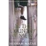 Hisham Matar In The Country Of Men