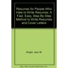 Wright, Jack W. Resumes For People Who Hate To Write Resumes: A Fast, Easy, Step-By-Step Method To Write Resumes And Cover Letters