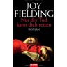 Joy Fielding Nur Der Tod Kann Dich Retten