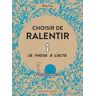 Choisir De Ralentir