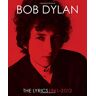 Bob Dylan The Lyrics: 1961-2012