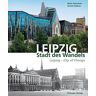 Niels Gormsen Leipzig - Stadt Des Wandels: Leipzig - City Of Change