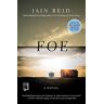 Iain Reid Foe: A Novel