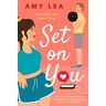 Amy Lea Set On You (The Influencer Series, Band 1)