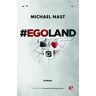 Michael Nast #egoland: Roman