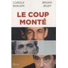 Carole Barjon Le Coup Monté