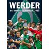 SV Werder Bremen Werder: Das Offizielle Jahrbuch 2015