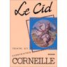 Pierre Corneille Le Cid (Texte Contextes)