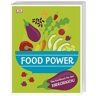 Food Power: Das Kochbuch Für Den Energiekick!