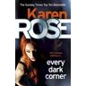 Karen Rose Every Dark Corner: The Cincinanati Series 03 (Cincinnati Series)