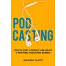 Amanda Mayo Podcasting: How To Start A Podcast And Create A Profitable Podcasting Business