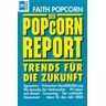 Faith Popcorn Der Popcorn Report. Trends Für Die Zukunft.