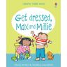 Felicity Brooks Get Dressed (Max And Millie)