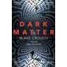 Blake Crouch Dark Matter