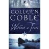 Colleen Coble Without A Trace