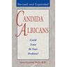 Leon Chaitow D.O. N.D. Candida Albicans: Could Yeast Be Your Problem?