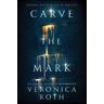 Veronica Roth Carve The Mark