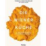 Hans Figlmüller Die Wiener Küche: & Das Berühmteste Schnitzel Der Welt: & Das Berhmteste Schnitzel Der Welt