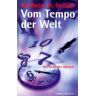 Geißler, Karlheinz A. Vom Tempo Der Welt. Am Ende Der Uhrzeit