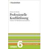 Hertel, Anita von Professionelle Konfliktlösung - Handelsblatt: Führen Mit Mediationskompetenz (Handelsblatt - Kompetent Managen)