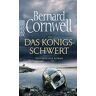 Bernard Cornwell Das Königsschwert (Die Uhtred-Saga, Band 12)